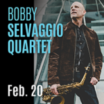 Bobby Selvaggio Quartet Event